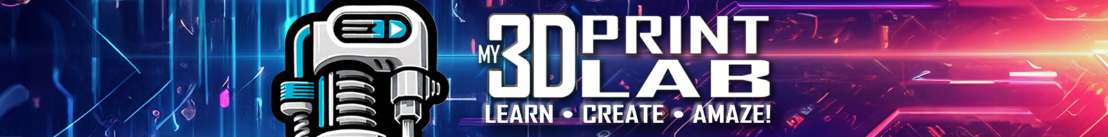 My 3D Print Lab - LEARN – CREATE – AMAZE!